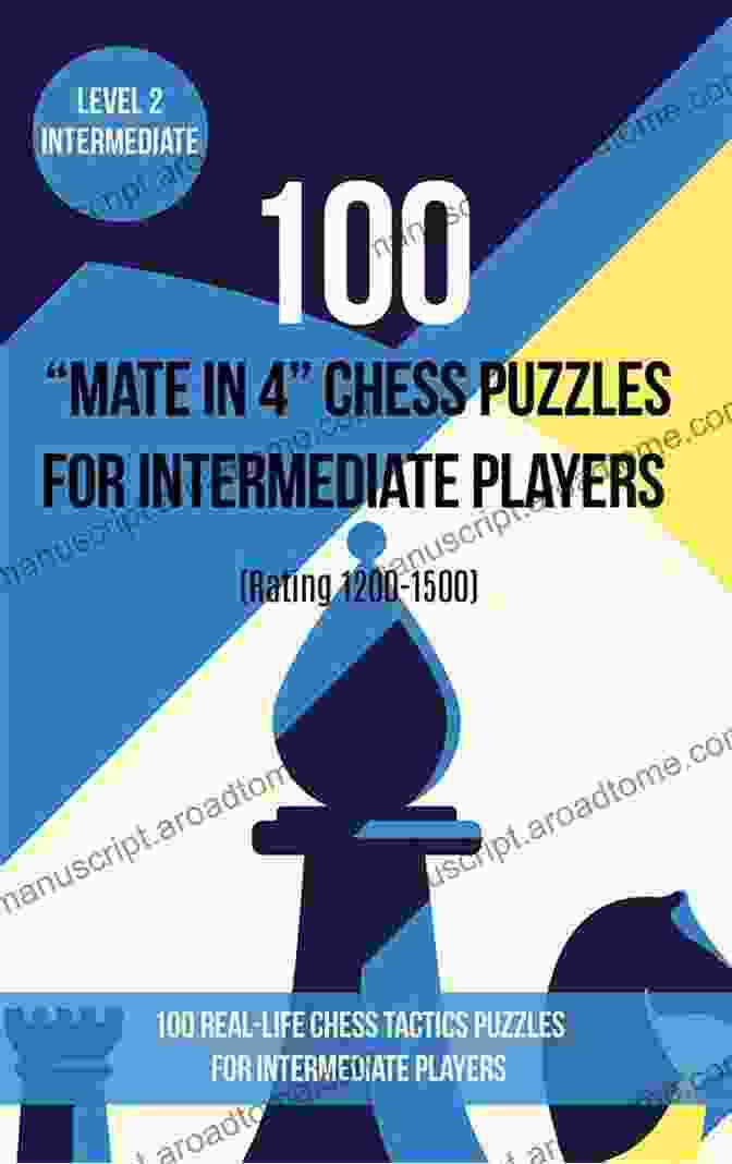 100 Position Crushing Chess Puzzles For Intermediate Players Rating 1200 1500 100 Position Crushing Chess Puzzles For Intermediate Players (Rating 1200 1500): 100 Real Life Chess Tactics Puzzles To Make You A Better Player (Chess And Tactics Position Crushing 2)