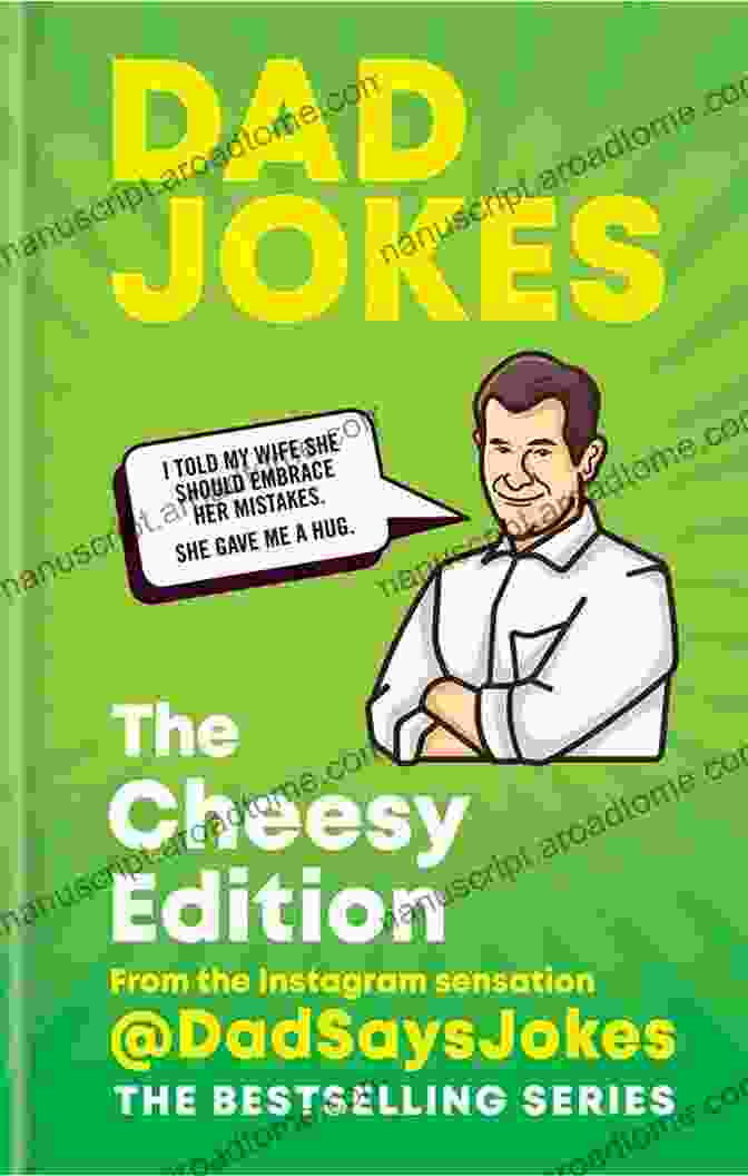 A Page From Dad Jokes: The Cheesy Edition: The Perfect Gift From The Instagram Sensation DadSaysJokes