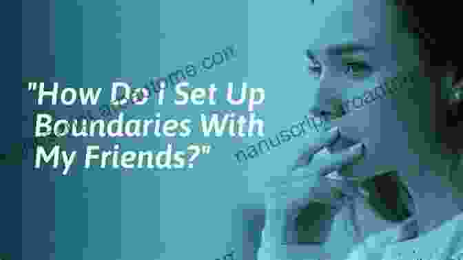 A Person Setting Boundaries With A Friend By Limiting Their Availability Stop People Pleasing: How To Start Saying No Set Healthy Boundaries And Express Yourself