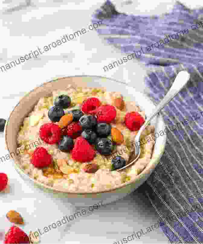 A Steaming Bowl Of Oatmeal Topped With Berries, Nuts, And Honey THE HIGH FIBER DIET : Healthy Beginners Meal Recipes To Maintain Bowel Health Lower Cholesterol And Sugar Level