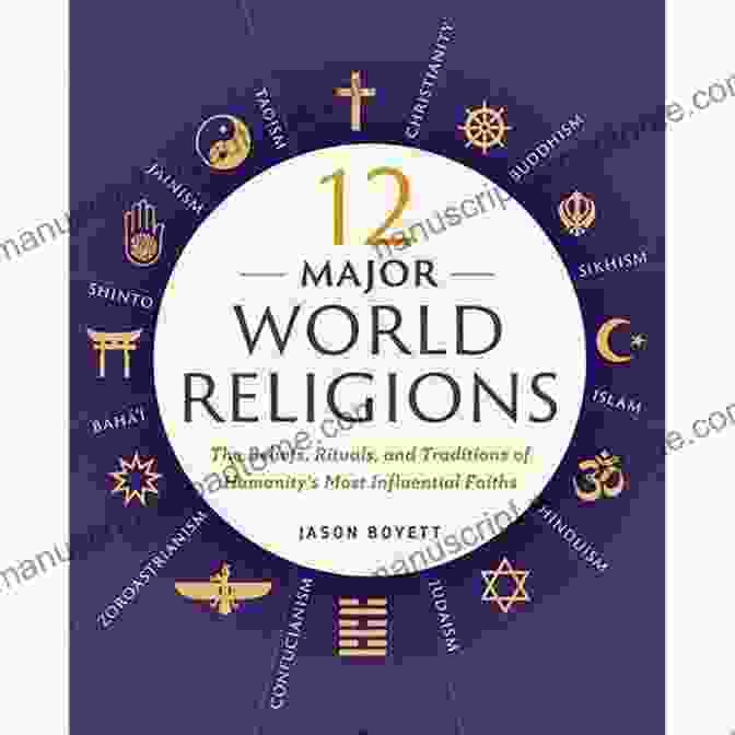 Author Image 12 Major World Religions: The Beliefs Rituals And Traditions Of Humanity S Most Influential Faiths