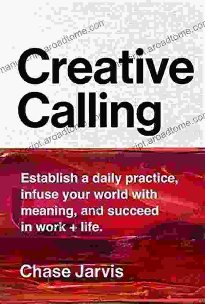 Book Cover: Establish Daily Practice: Infuse Your World With Meaning And Succeed In Work Life Creative Calling: Establish A Daily Practice Infuse Your World With Meaning And Succeed In Work + Life