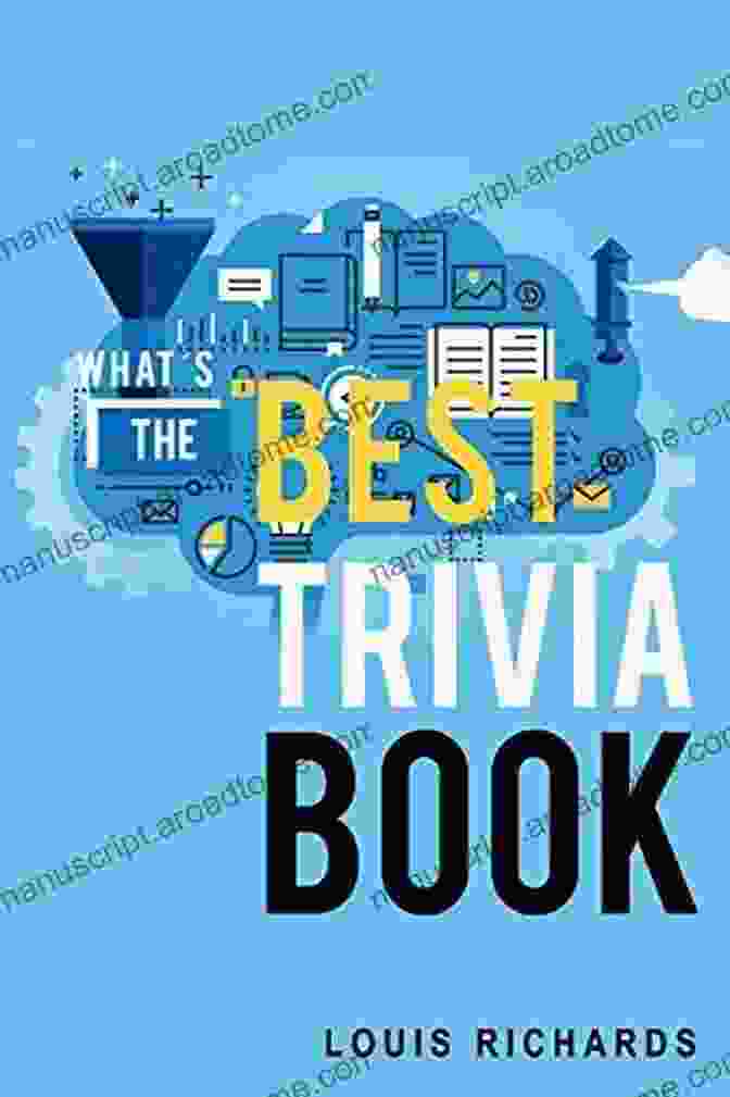 Book Cover Of Fun Trivia Games With 000 Questions And Answers What S The Best Trivia Book: Fun Trivia Games With 4 000+ Questions And Answers