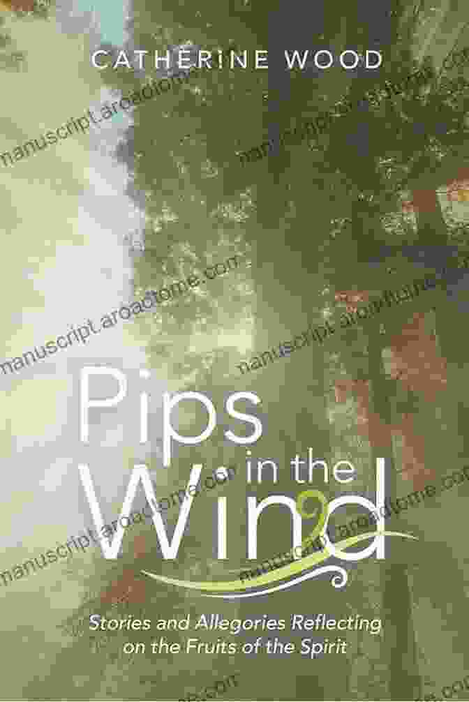 Book Cover Of 'Pips In The Wind' Pips In The Wind: Stories And Allegories Reflecting On The Fruits Of The Spirit