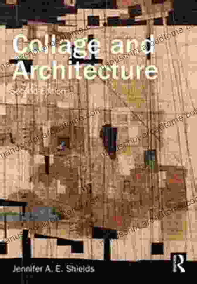 Collage And Architecture Book Cover Collage And Architecture Jennifer A E Shields