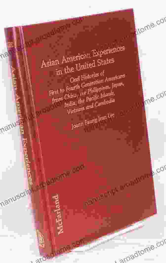 Cover Of 'Asian American Experiences In The United States' Asian American Experiences In The United States: Oral Histories Of First To Fourth Generation Americans From China The Philippines Japan Asian In: Oral The Pacific Islands Vietnam And Cambodia