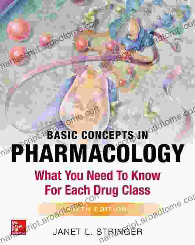 Cover Of The Book 'What You Need To Know For Each Drug Class', Featuring A Colorful Illustration Of Drugs And A Stethoscope. Basic Concepts In Pharmacology: What You Need To Know For Each Drug Class Fifth Edition