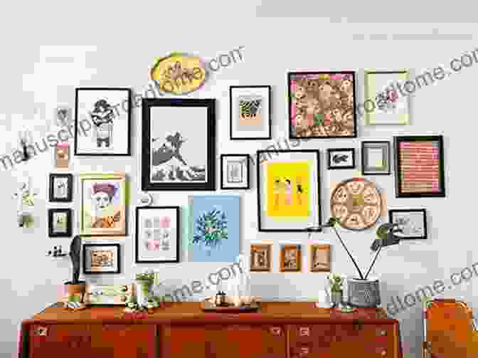 Create A Gallery Wall To Showcase Your Personality Home Improvement Tips And Tricks: Hands On Projects And Decorating Ideas On A Budget