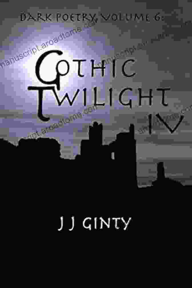 Dark Poetry Volume Gothic Twilight IV Book Cover Dark Poetry Volume 6: Gothic Twilight IV