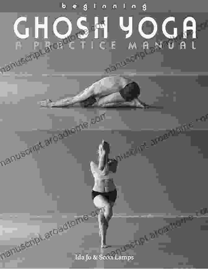 Ghosh Yoga Practice Manual Beginning Ghosh Yoga Practice Manual: Beginning