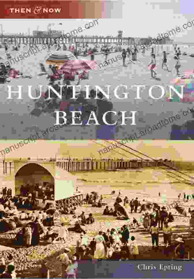 Huntington Beach Then And Now Book Cover Huntington Beach (Then Now (Arcadia))