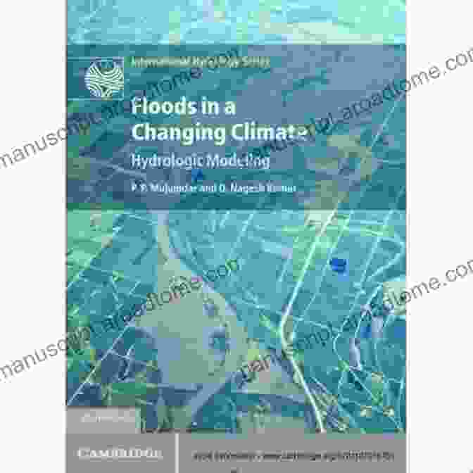 Hydrologic Modeling Applications Managing Extreme Climate Change Risks Through Insurance: Hydrologic Modeling (International Hydrology Series)