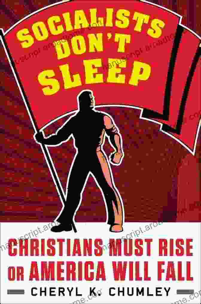 John Smith Socialists Don T Sleep: Christians Must Rise Or America Will Fall