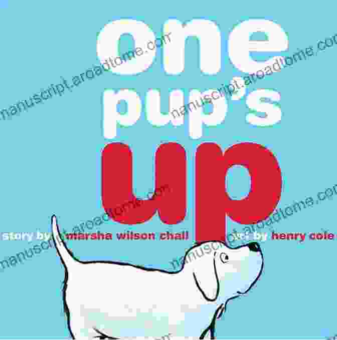 One Pup Up Book Cover, Featuring A Young Girl And Her Adorable Puppy One Pup S Up Marsha Wilson Chall