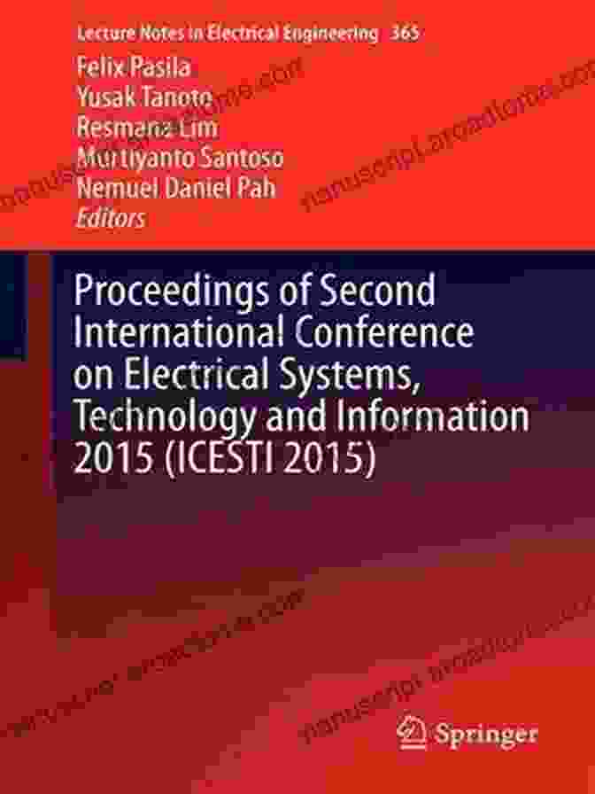 Proceedings Of The Second International Conference On Electrical Systems Technology Proceedings Of Second International Conference On Electrical Systems Technology And Information 2024 (ICESTI 2024) (Lecture Notes In Electrical Engineering 365)