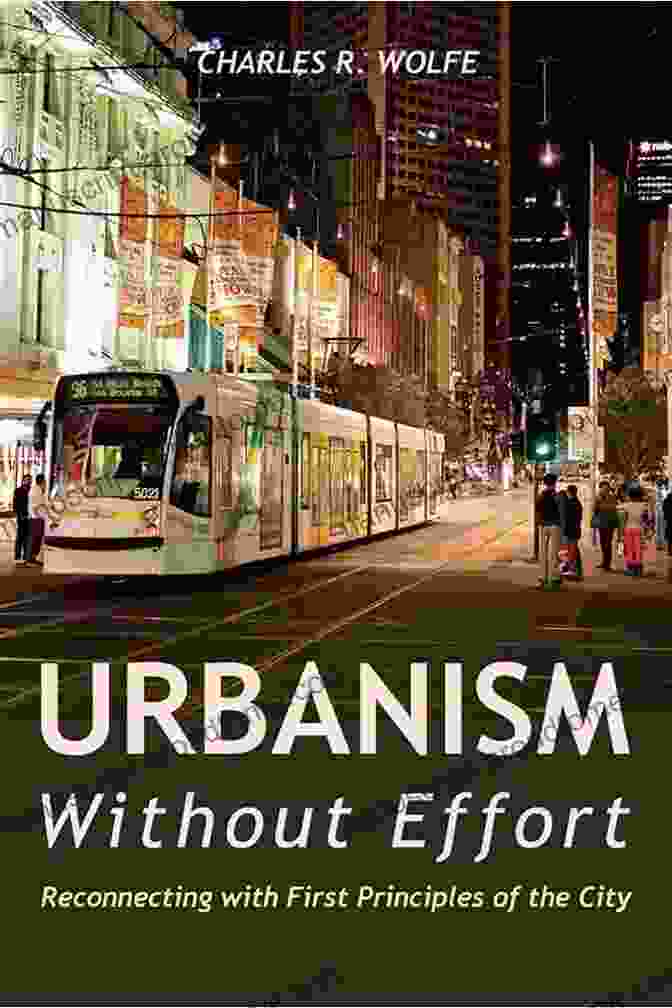 Reconnecting With First Principles Of The City Book Cover Urbanism Without Effort: Reconnecting With First Principles Of The City