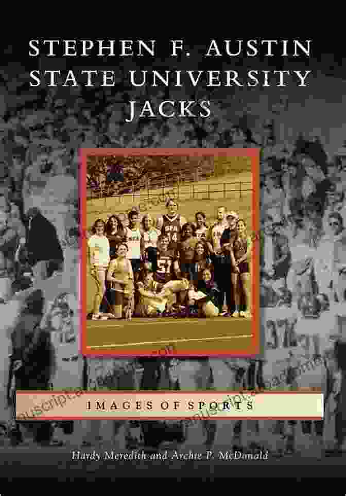 Stephen F. Austin State University Jacks Images Of Sports Cover Stephen F Austin State University Jacks (Images Of Sports)