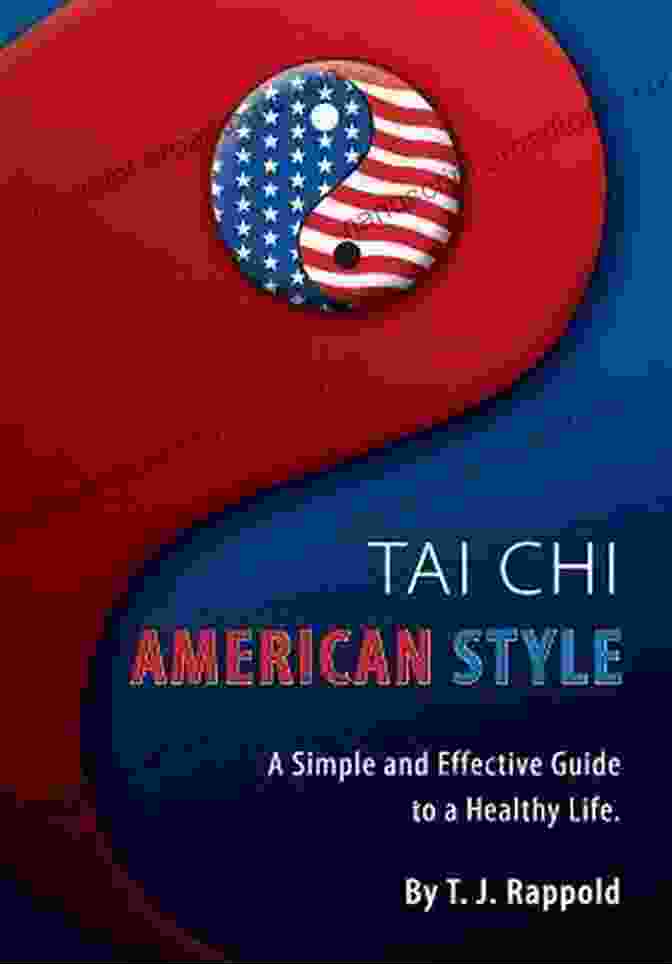 Tai Chi American Style Book Cover Featuring A Master Performing Tai Chi Moves Tai Chi American Style: A Simple And Effective Guide To A Healthy Life