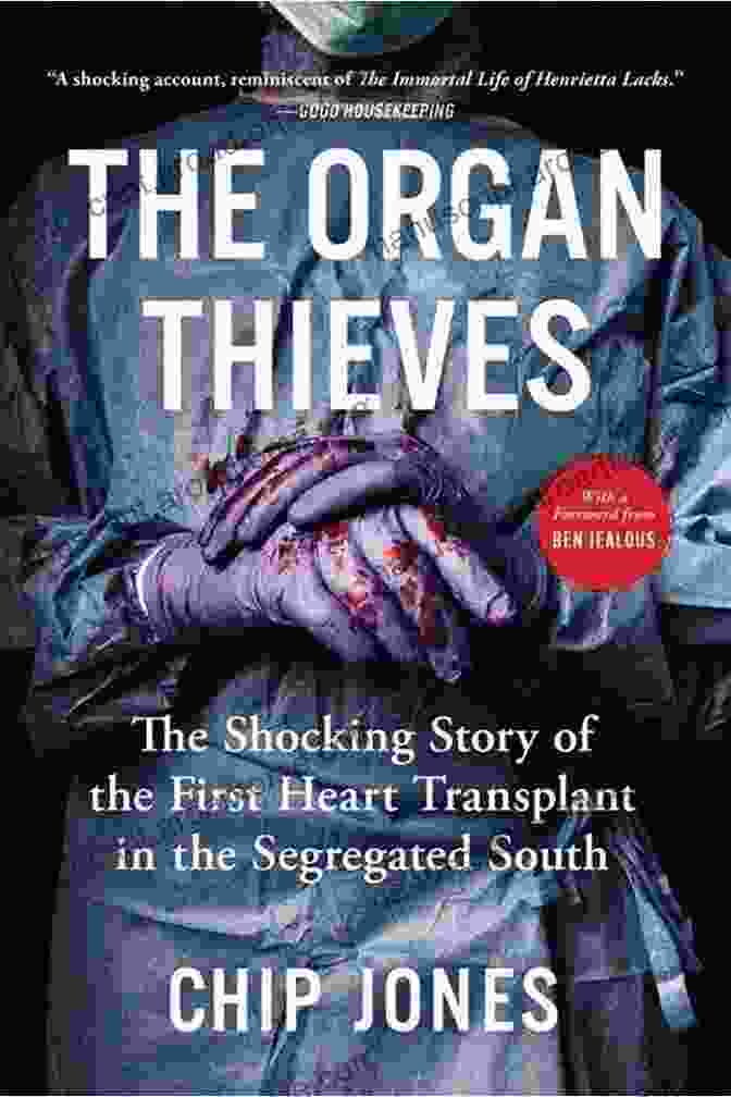 The First Heart Transplant In The Segregated South. The Organ Thieves: The Shocking Story Of The First Heart Transplant In The Segregated South