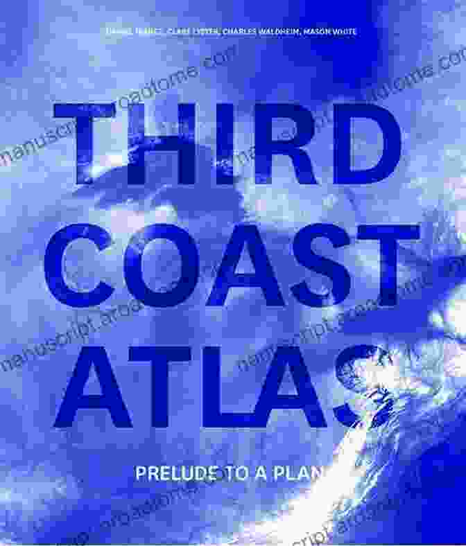 Third Coast Atlas Third Coast Atlas: Prelude To A Plan