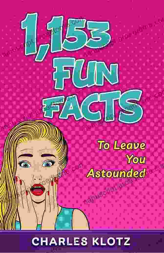 To Leave You Astounded Book Cover 1 153 Fun Facts: To Leave You Astounded (Amazing Fun Facts For Adults)