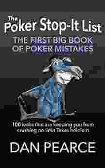 The Poker Stop It List The First Big Of Poker Mistakes: 100 Leaks That Are Keeping You From Crushing No Limit Texas Hold Em