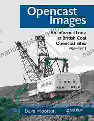 Opencast Images: An Informal Look At British Coal Opencast Sites