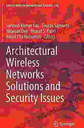 Architectural Wireless Networks Solutions And Security Issues (Lecture Notes In Networks And Systems 196)