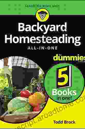 Backyard Homesteading All In One For Dummies