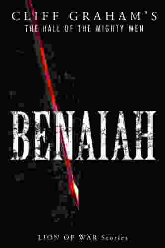 Benaiah (The Hall of the Mighty Men 1)