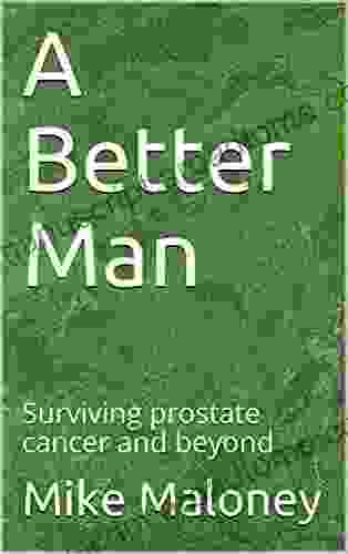 A Better Man: Surviving prostate cancer and beyond