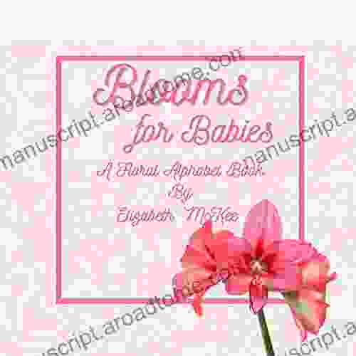 Blooms For Babies: A Floral Alphabet