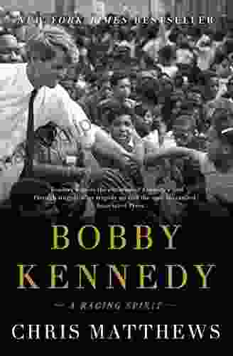 Bobby Kennedy: A Raging Spirit