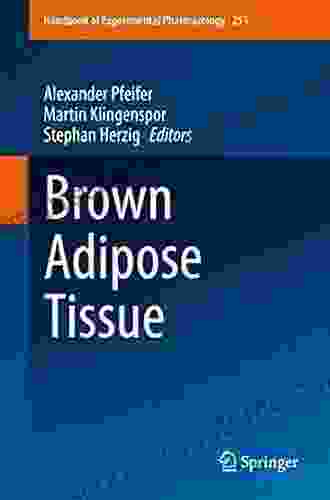 Brown Adipose Tissue (Handbook Of Experimental Pharmacology 251)