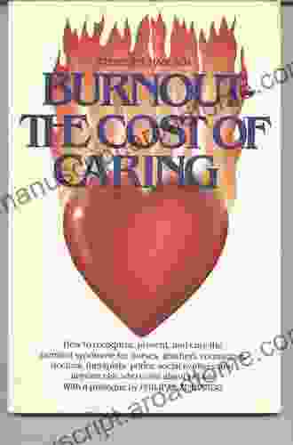 Burnout: The Cost Of Caring