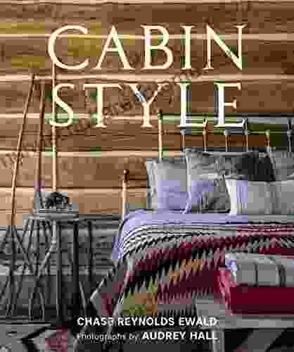 Cabin Style Chase Reynolds Ewald