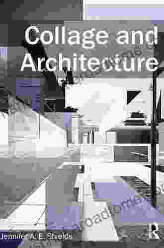 Collage And Architecture Jennifer A E Shields