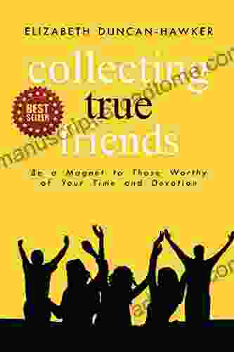 Collecting True Friends Elizabeth Duncan Hawker