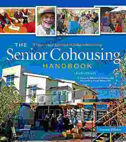 The Senior Cohousing Handbook 2nd Edition: A Community Approach To Independent Living