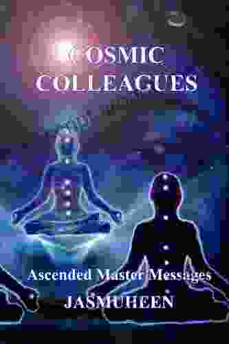 COSMIC COLLEAGUES Messages From The Masters