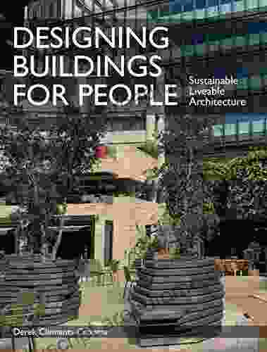 Designing Buildings For People: Sustainable Liveable Architecture