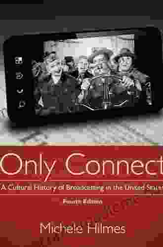 Only Connect: A Cultural History Of Broadcasting In The United States