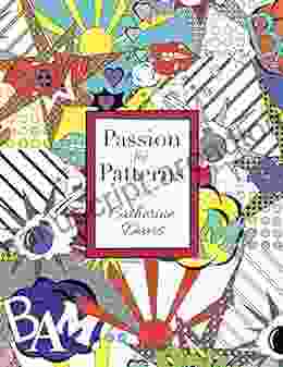 Passion For Patterns Catherine Davis