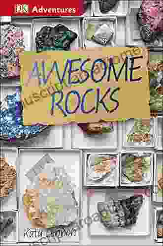 DK Adventures: Awesome Rocks Cheryl R Shrock