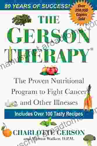 The Gerson Therapy Revised And Updated: The Natural Nutritional Program To Fight Cancer And Other Illnesses