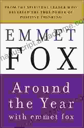 Around The Year With Emmet Fox: A Of Daily Readings