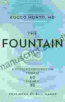 The Fountain: A Doctor s Prescription to Make 60 the New 30