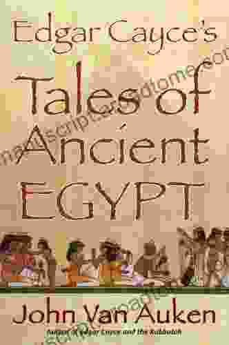 Edgar Cayce s Tales of Ancient Egypt