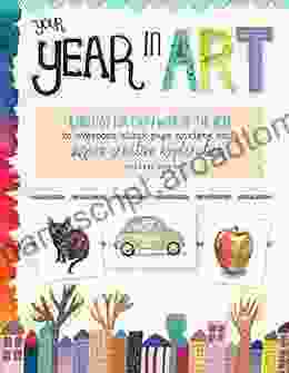 Your Year In Art: A Project For Every Week Of The Year To Overcome Blank Page Anxiety And Inspire Creative Exploration