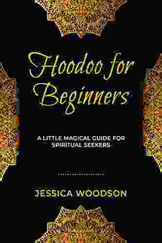 Hoodoo For Beginners: A Little Magical Guide For Spiritual Seekers